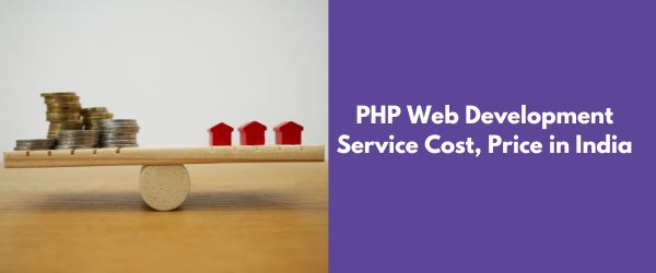 PHP Web Development Service Cost, Price in India